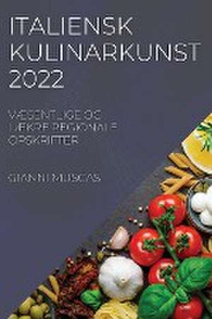 ITALIENSK KULINARKUNST 2022 de Gianni Muscas