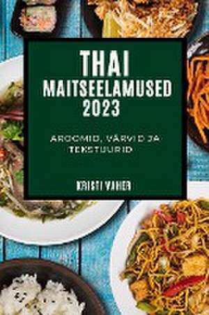 Thai maitseelamused 2023 de Kristi Vaher