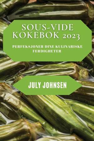 Sous-Vide Kokebok 2023 de July Johnsen