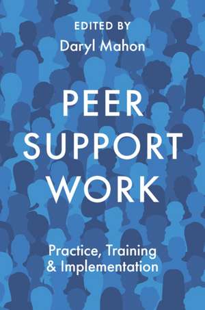 Peer Support Work de Daryl Mahon