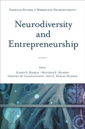 Neurodiversity and Entrepreneurship de Karen S Markel