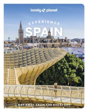 Lonely Planet Experience Spain de Esme Fox