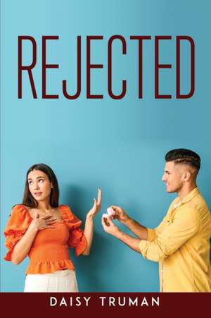 REJECTED de Daisy Truman