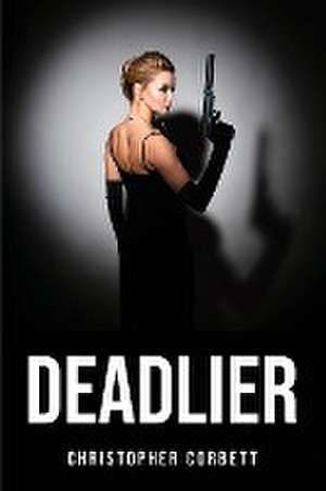 DEADLIER de Christopher Corbett