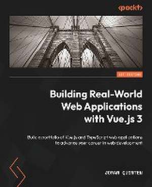 Building Real-World Web Applications with Vue.js 3 de Joran Quinten