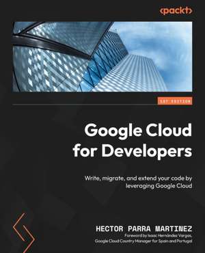 Google Cloud for Developers de Hector Parra Martinez