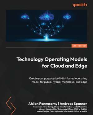 Technology Operating Models for Cloud and Edge de Ahilan Ponnusamy