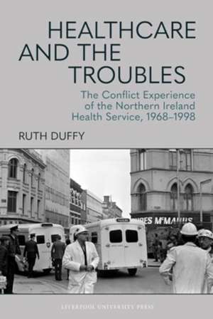 Healthcare and the Troubles de Ruth Duffy