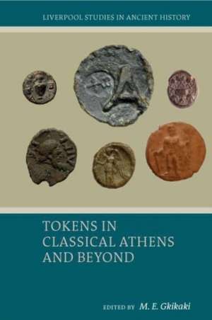 Tokens in Classical Athens and Beyond de M. E. Gkikaki