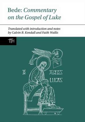 Bede – Commentary on the Gospel of Luke de Faith Wallis