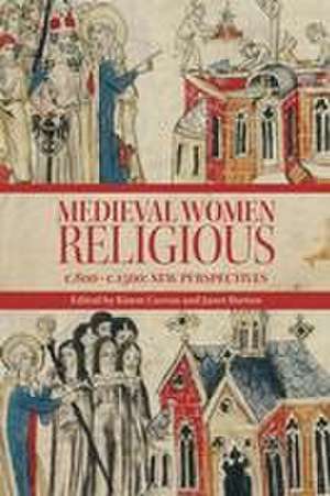 Medieval Women Religious, c. 800–c. 1500 – New Perspectives de Kimm Curran