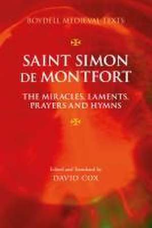 Saint Simon de Montfort – The Miracles, Laments, Prayers and Hymns de David Cox