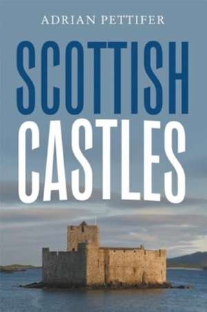 Scottish Castles de Adrian Pettifer