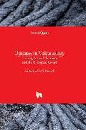 Updates in Volcanology - Linking Active Volcanism and the Geological Record de Károly Németh