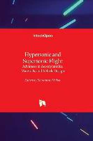 Hypersonic and Supersonic Flight - Advances in Aerodynamics, Materials, and Vehicle Design de Konstantin Volkov