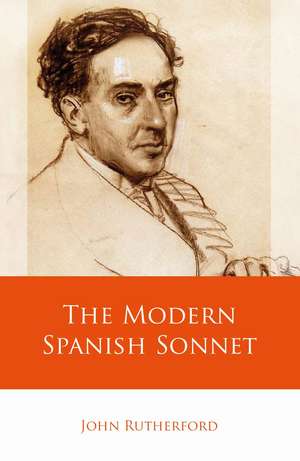 The Modern Spanish Sonnet de John Rutherford