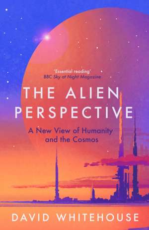 The Alien Perspective de David Whitehouse