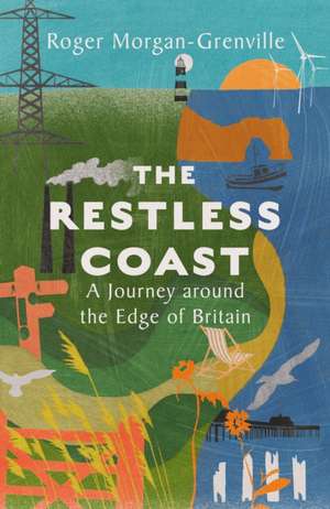 The Restless Coast de Roger Morgan-Grenville
