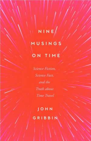 Nine Musings on Time de John Gribbin