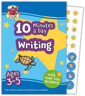 10 Minutes a Day Writing for Ages 3-5 (with over 100 stickers) de Cgp Books