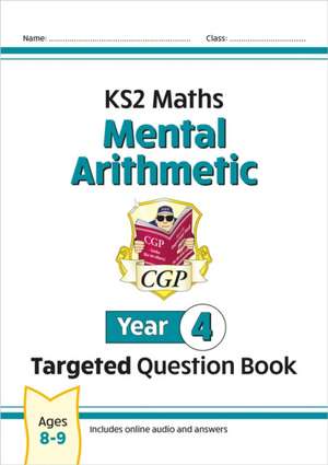 KS2 Maths Year 4 Mental Arithmetic Targeted Question Book (includes Online Answers & Audio Tests) de Cgp Books