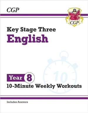 KS3 Year 8 English 10-Minute Weekly Workouts de Cgp Books