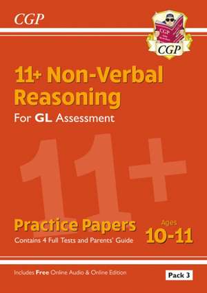 11+ GL Non-Verbal Reasoning Practice Papers: Ages 10-11 Pack 3 (inc Parents' Guide & Online Edition) de CGP Books