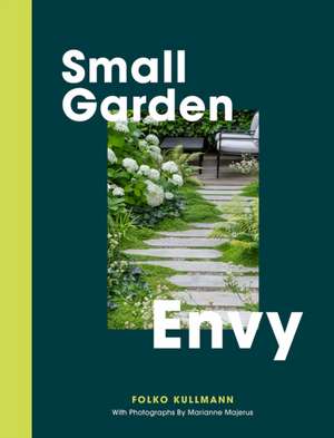 Small Garden Envy de Folko Kullmann