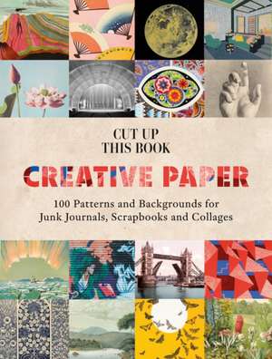 Cut Up This Book: Creative Papers de Grace Wilmshurst