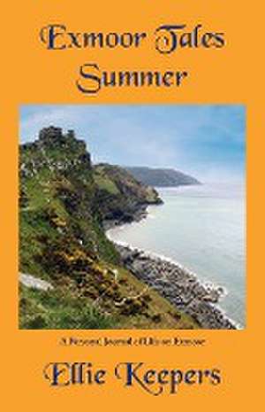 Exmoor Tales - Summer de Ellie Keepers