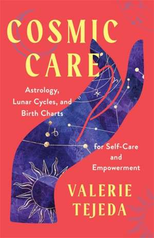 Cosmic Care de Valerie Tejeda