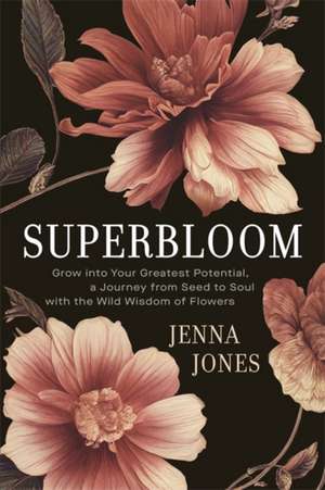 Superbloom de Jenna Jones
