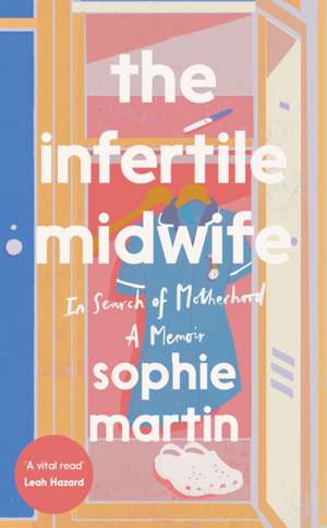 The Infertile Midwife de Sophie Martin