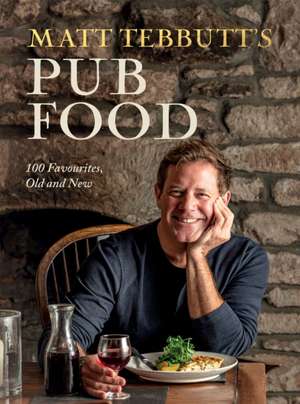 Matt Tebbutt's Pub Food de Matt Tebbutt