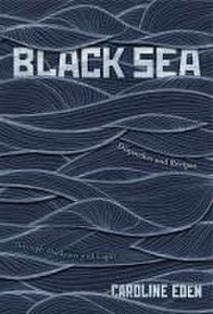 Black Sea de Caroline Eden