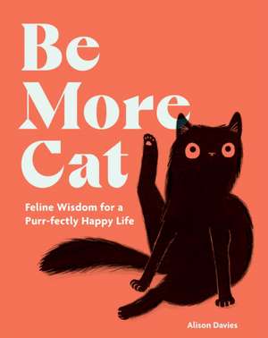 Be More Cat de Alison Davies