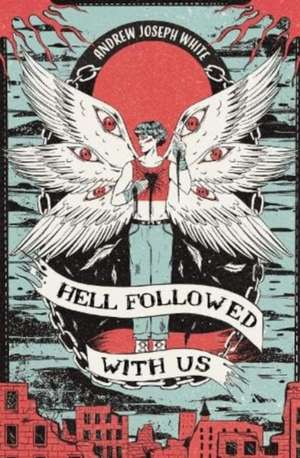 Hell Followed With Us de Andrew Joseph White