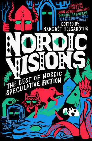 Nordic Visions: The Best of Nordic Speculative Fiction de Margrét Helgadóttir