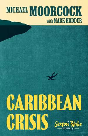 Sexton Blake: Caribbean Crisis & Voodoo Island de Michael Moorcock