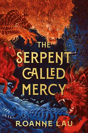 The Serpent Called Mercy de Roanne Lau