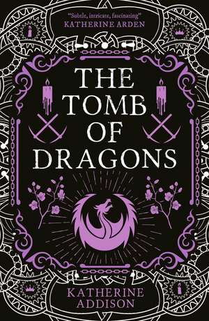 Tomb of Dragons: The Cemeteries of Amalo Book 3 de Katherine Addison