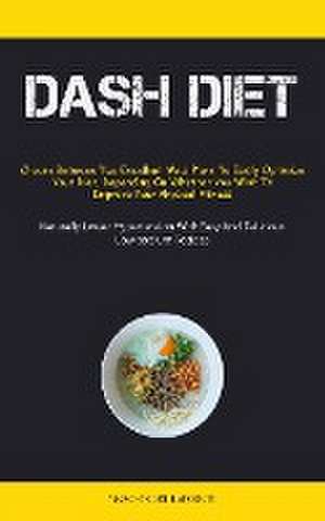 Dash Diet de Marc-Andre Lapointe