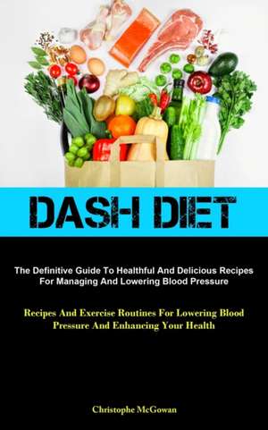 Dash Diet de Christophe McGowan