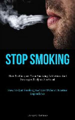 Stop Smoking de Leandro Huffman