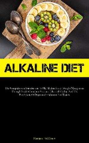 Alkaline Diet de Morgan Wallace