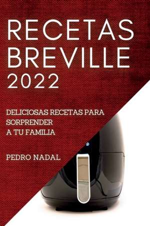 RECETAS BREVILLE 2022 de Pedro Nadal