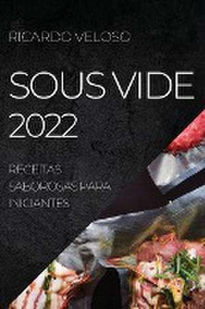 SOUS VIDE 2022 de Ricardo Veloso