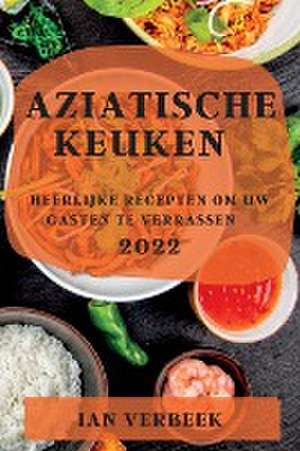 AZIATISCHE KEUKEN 2022 de Ian Verbeek