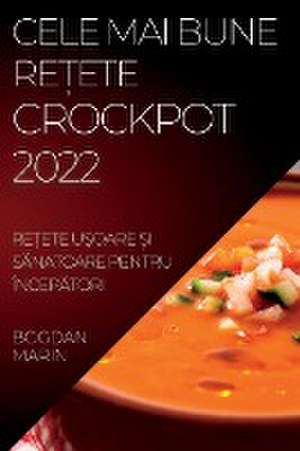 CELE MAI BUNE RE¿ETE CROCKPOT 2022 de Bogdan Marin