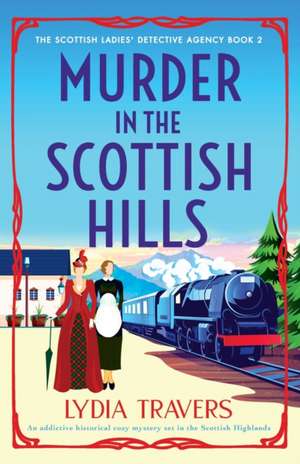 Murder in the Scottish Hills de Lydia Travers